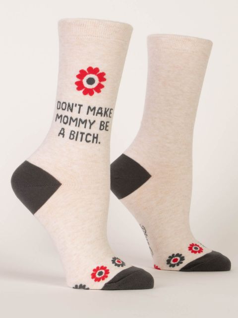 Don't Make Mommy Women's Crew