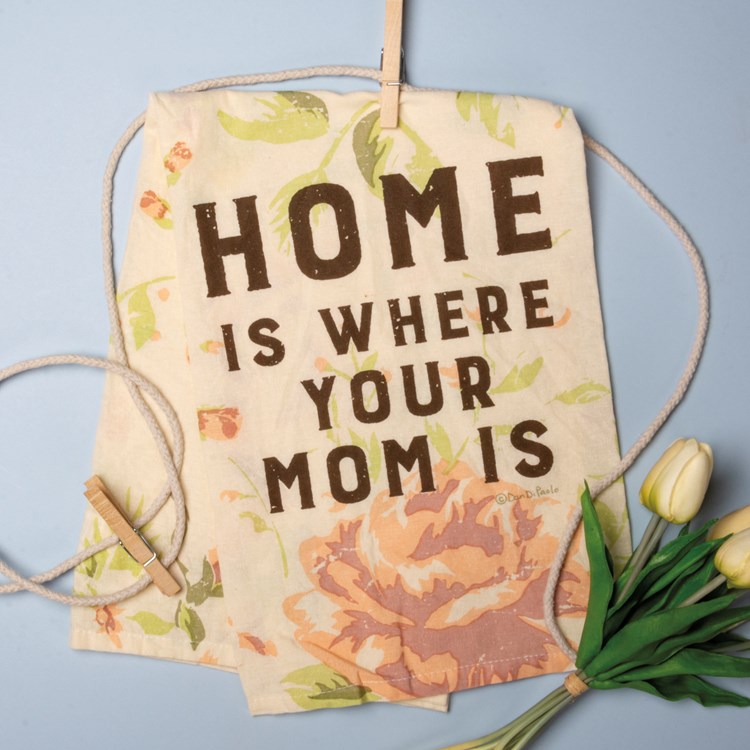 Home Is Where Your Mom Is Kitchen Towel